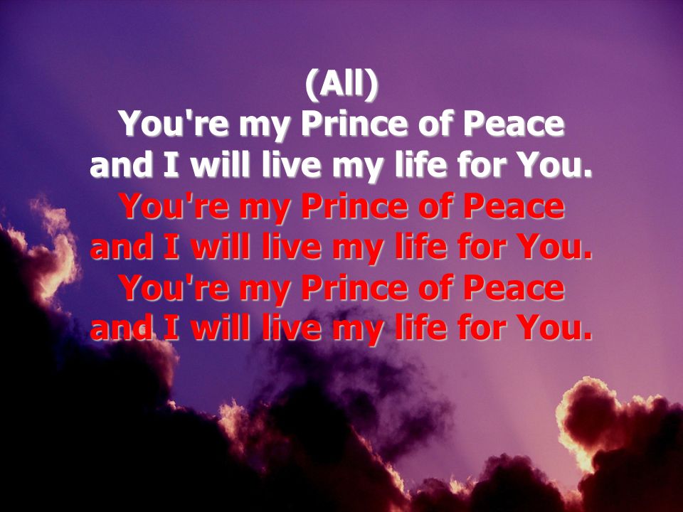 (All) You re my Prince of Peace