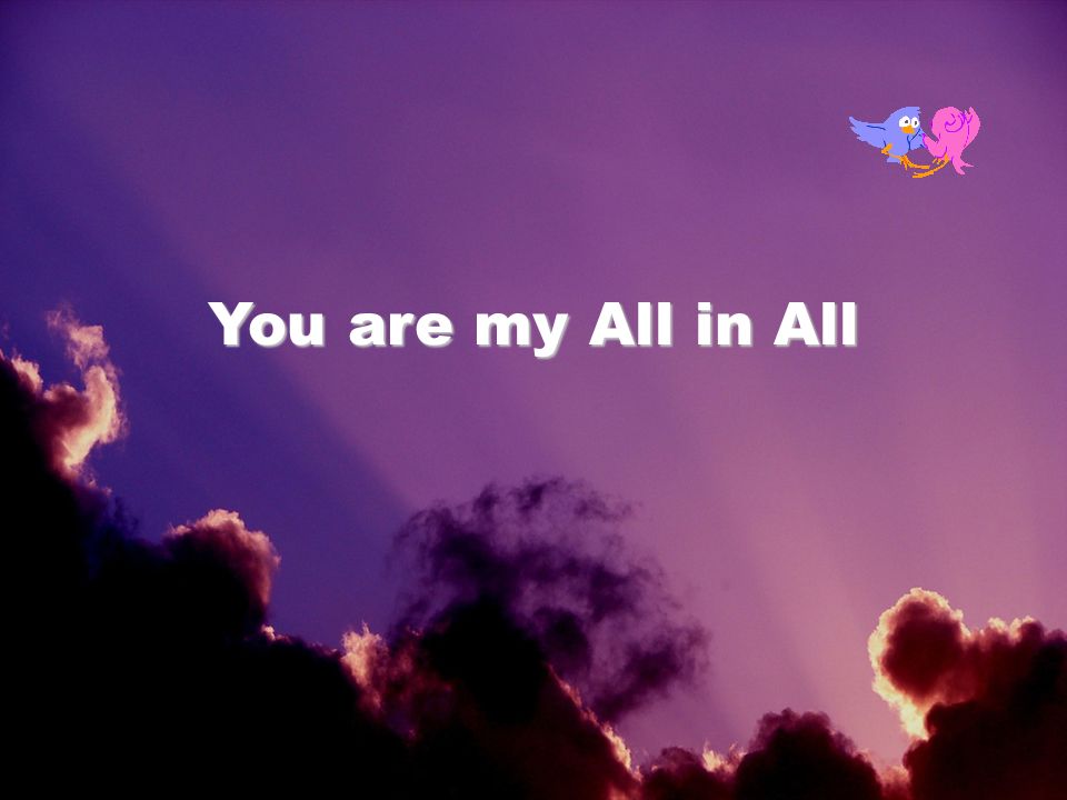 01/29/10 You are my All in All