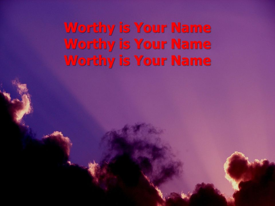 01/29/10 Worthy is Your Name