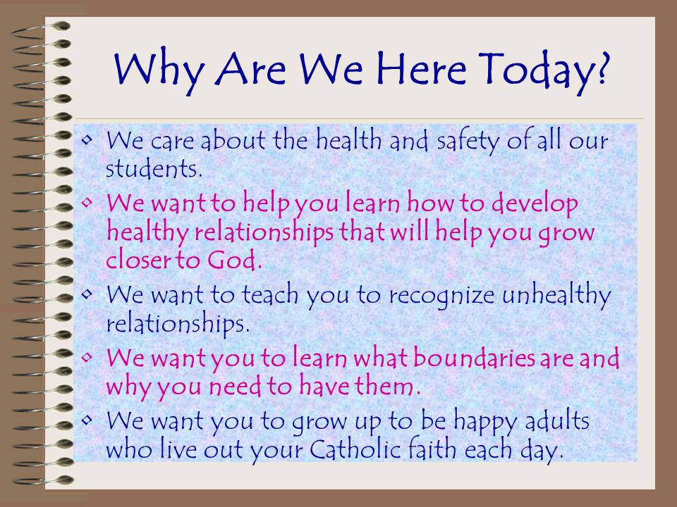 Why Are We Here Today We care about the health and safety of all our students.