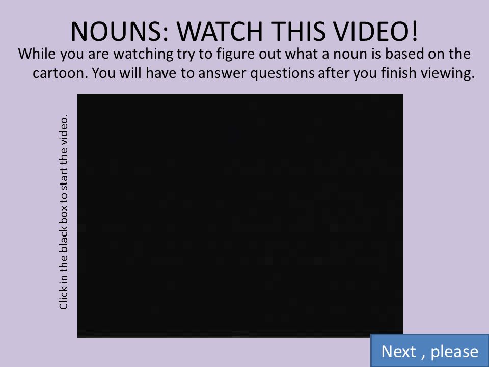 NOUNS: WATCH THIS VIDEO!