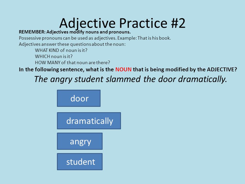 The angry student slammed the door dramatically.