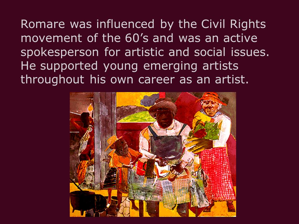 Romare was influenced by the Civil Rights movement of the 60’s and was an active spokesperson for artistic and social issues.
