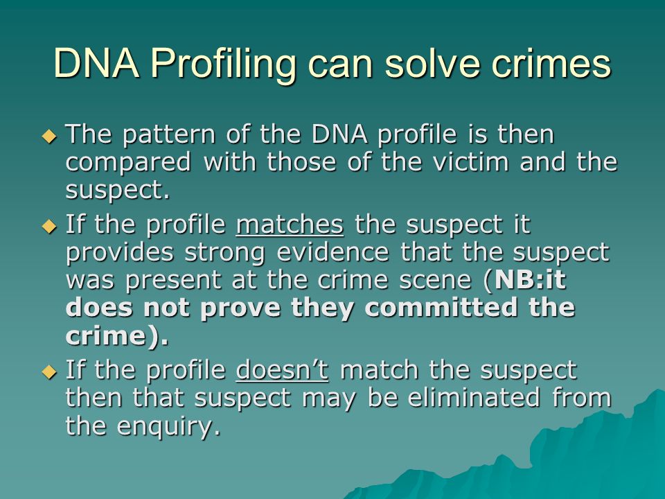 DNA Profiling can solve crimes