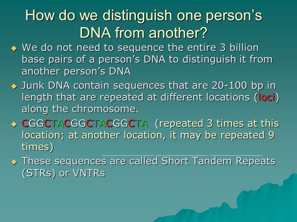 How do we distinguish one person’s DNA from another