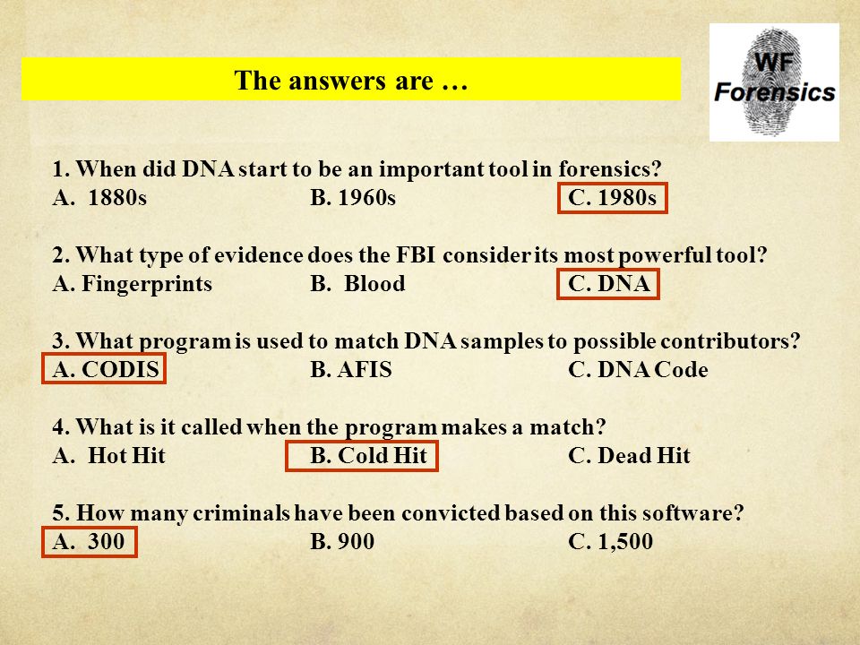 The answers are … 1. When did DNA start to be an important tool in forensics A. 1880s B. 1960s C. 1980s.