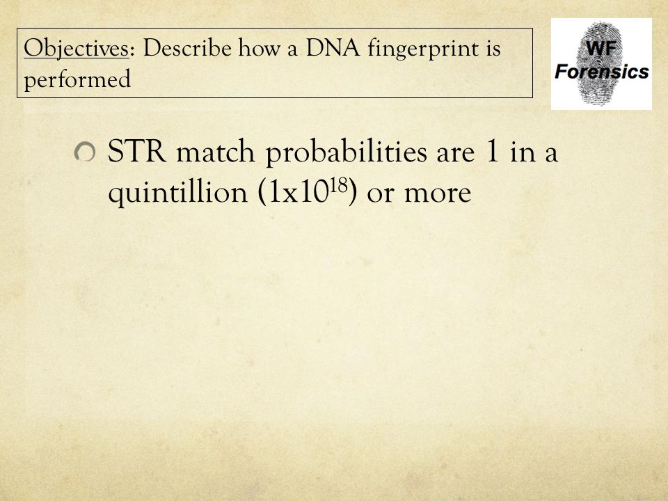 STR match probabilities are 1 in a quintillion (1x1018) or more