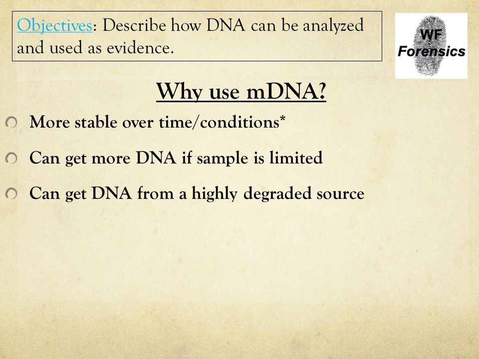 Objectives: Describe how DNA can be analyzed and used as evidence.