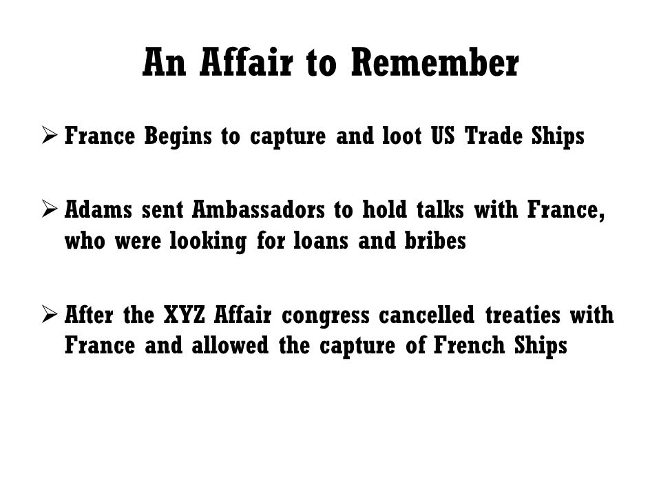 An Affair to Remember France Begins to capture and loot US Trade Ships