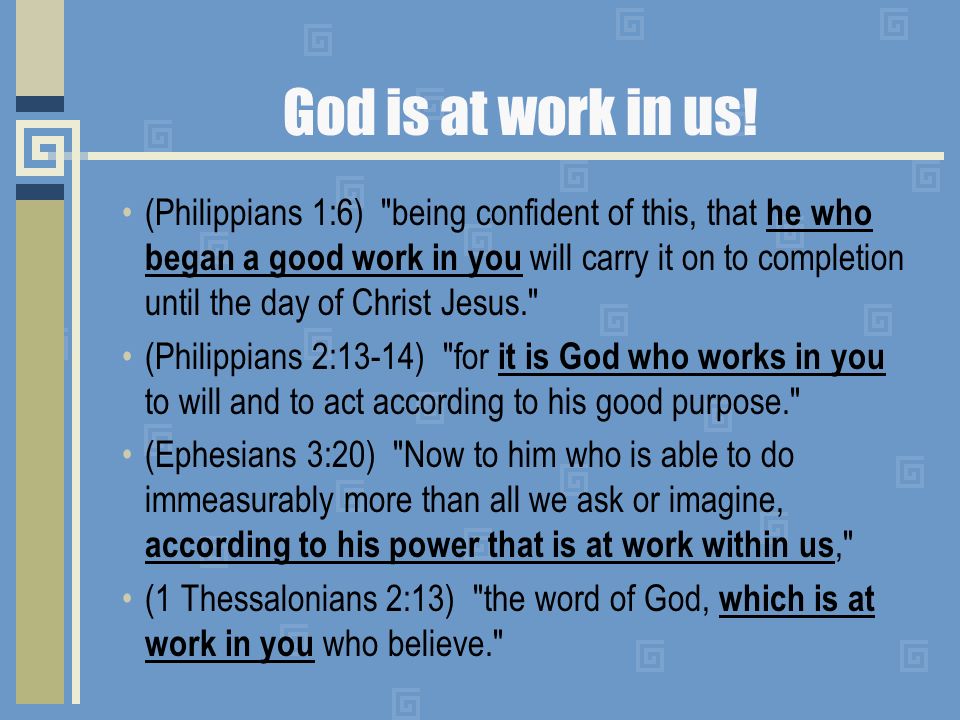 God is at work in us!