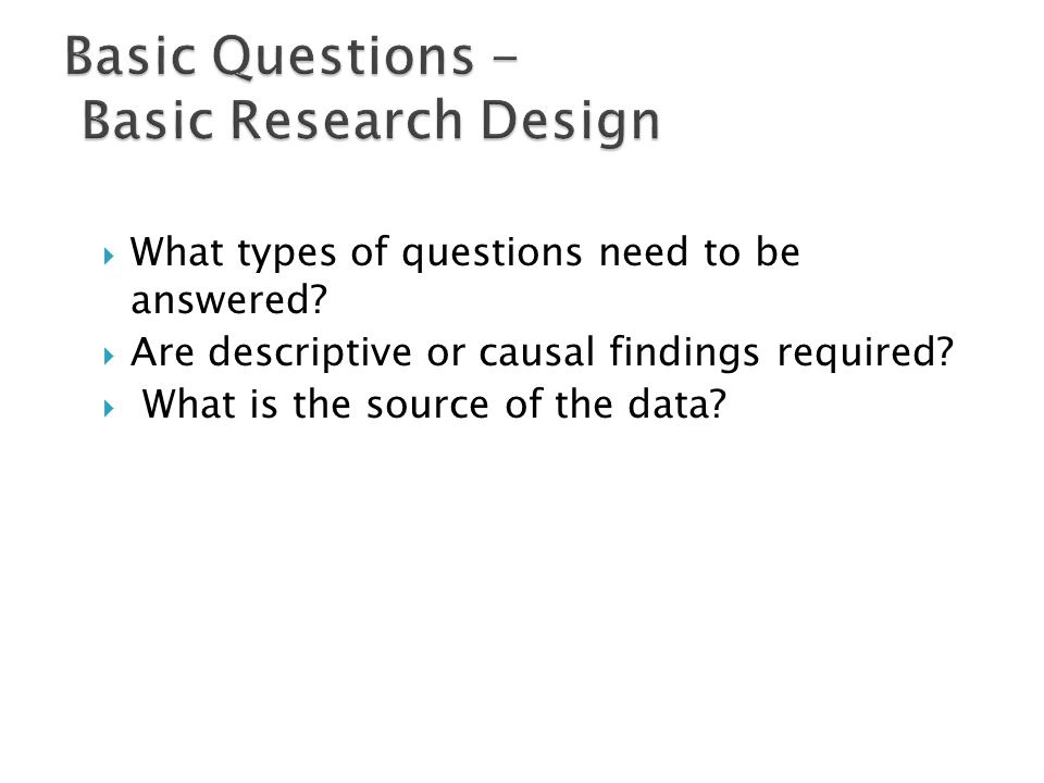 Basic Questions - Basic Research Design