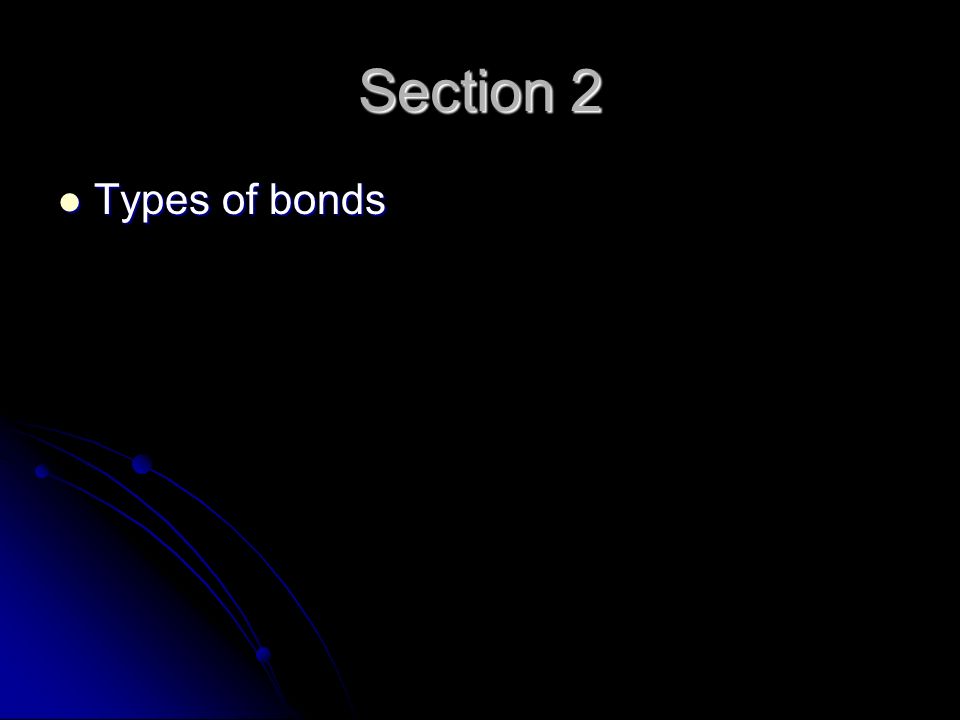 Section 2 Types of bonds
