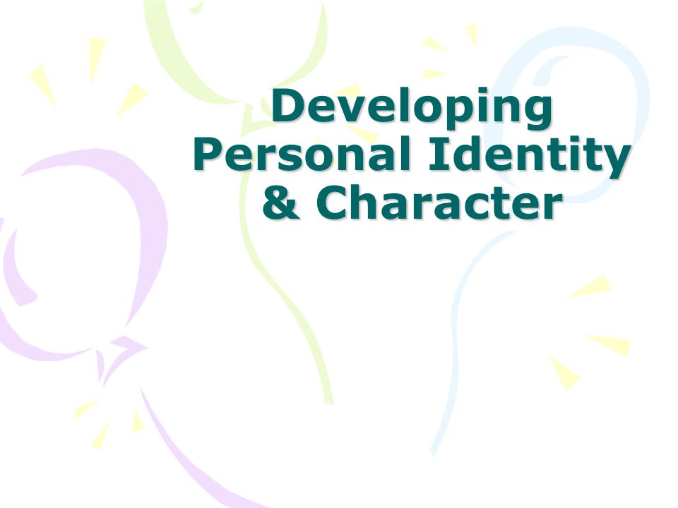 Developing Personal Identity & Character
