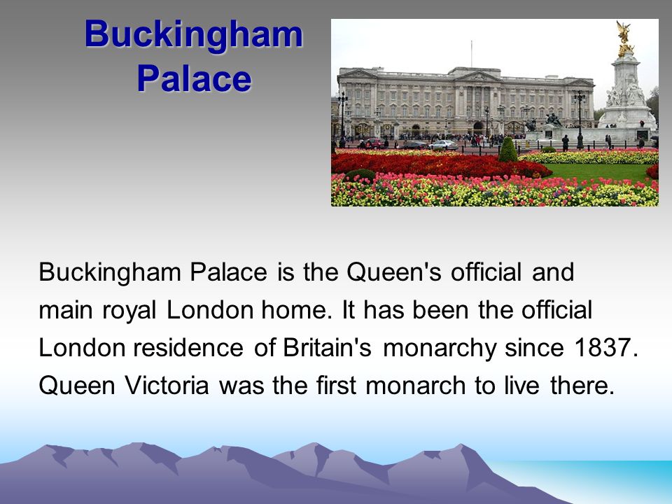 Buckingham Palace Buckingham Palace is the Queen s official and