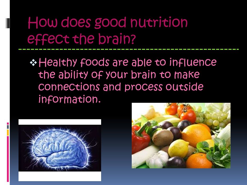 How does good nutrition effect the brain