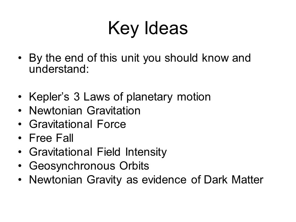 Key Ideas By the end of this unit you should know and understand: