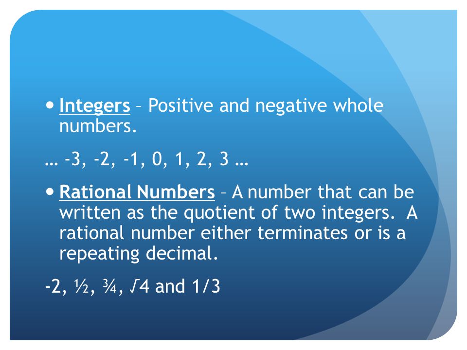 Integers – Positive and negative whole numbers.