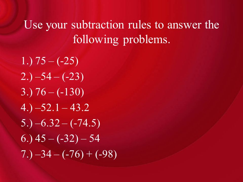 Use your subtraction rules to answer the following problems.