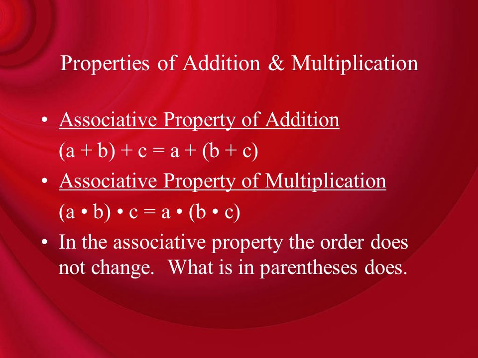 Properties of Addition & Multiplication