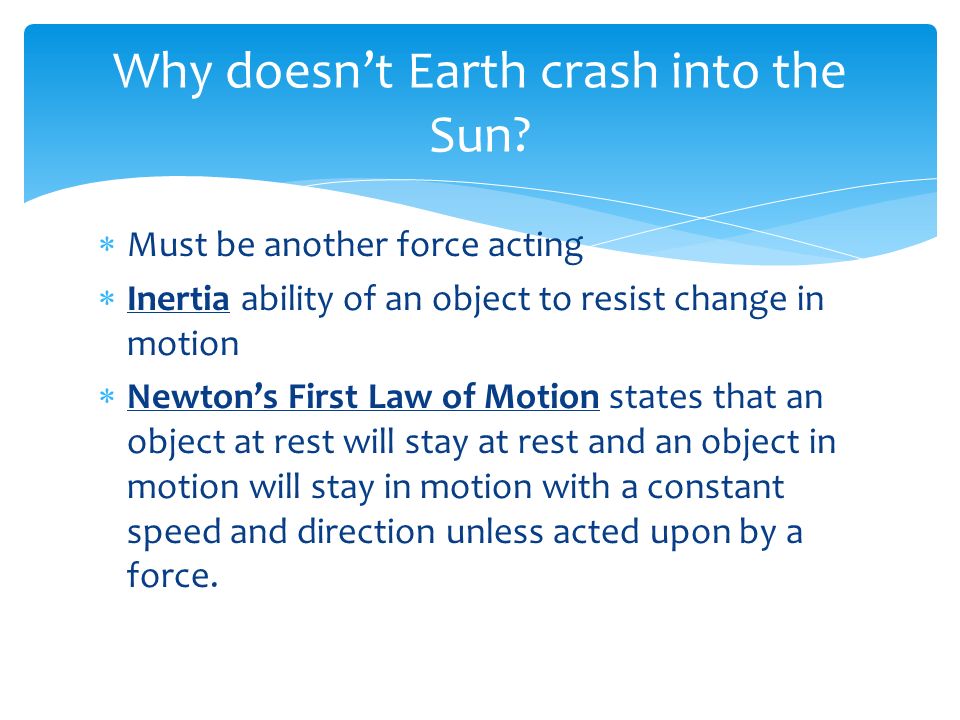 Why doesn’t Earth crash into the Sun