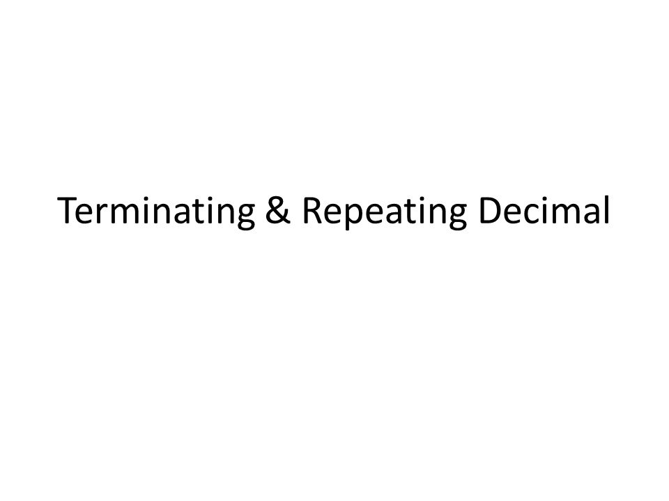 Terminating & Repeating Decimal