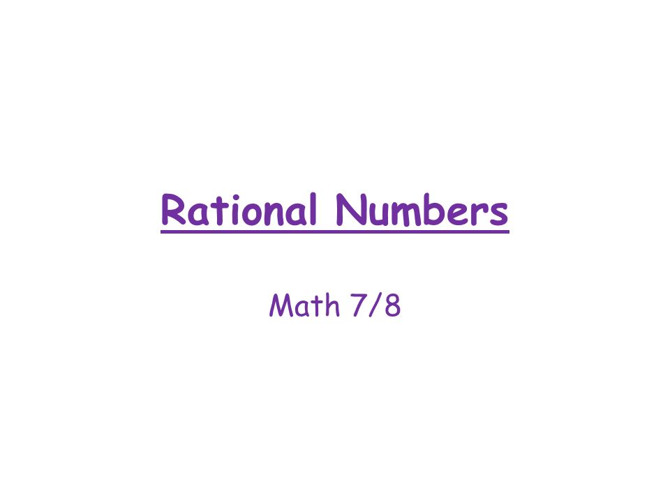 Rational Numbers Math 7/8