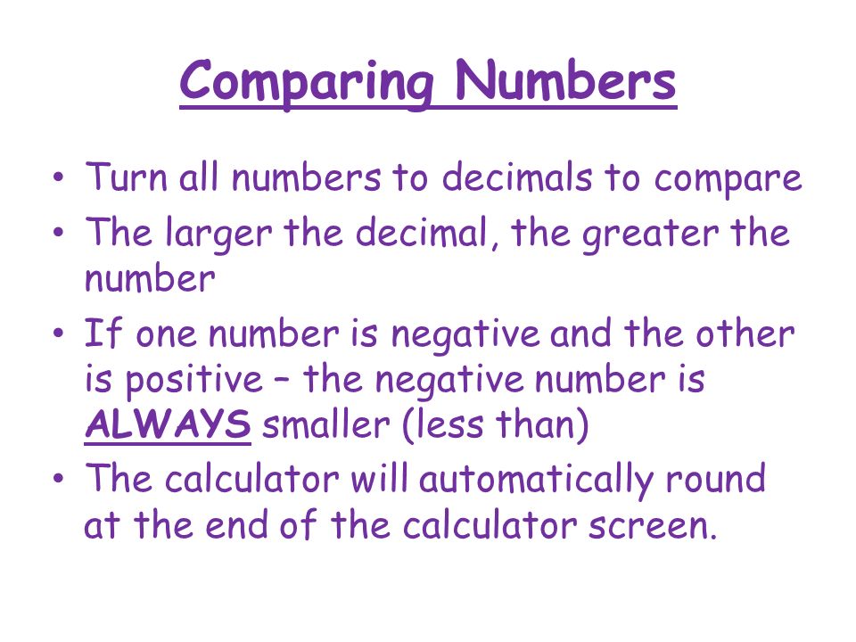 Comparing Numbers Turn all numbers to decimals to compare