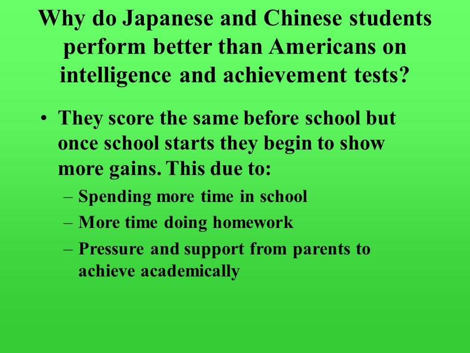Why do Japanese and Chinese students perform better than Americans on intelligence and achievement tests