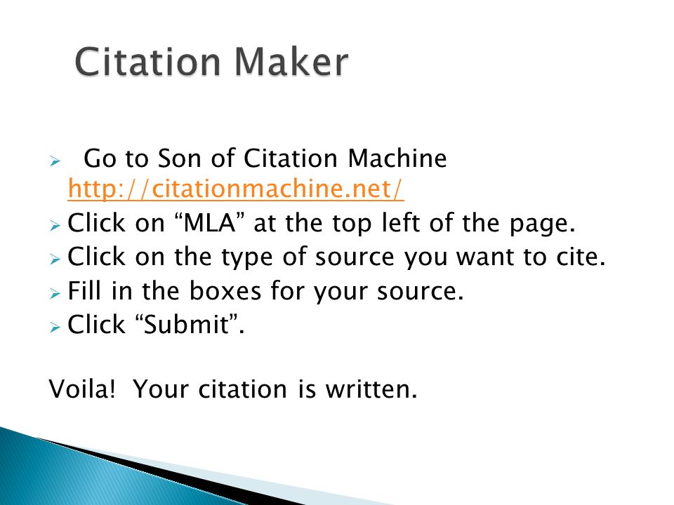 Citation Maker Go to Son of Citation Machine   Click on MLA at the top left of the page.