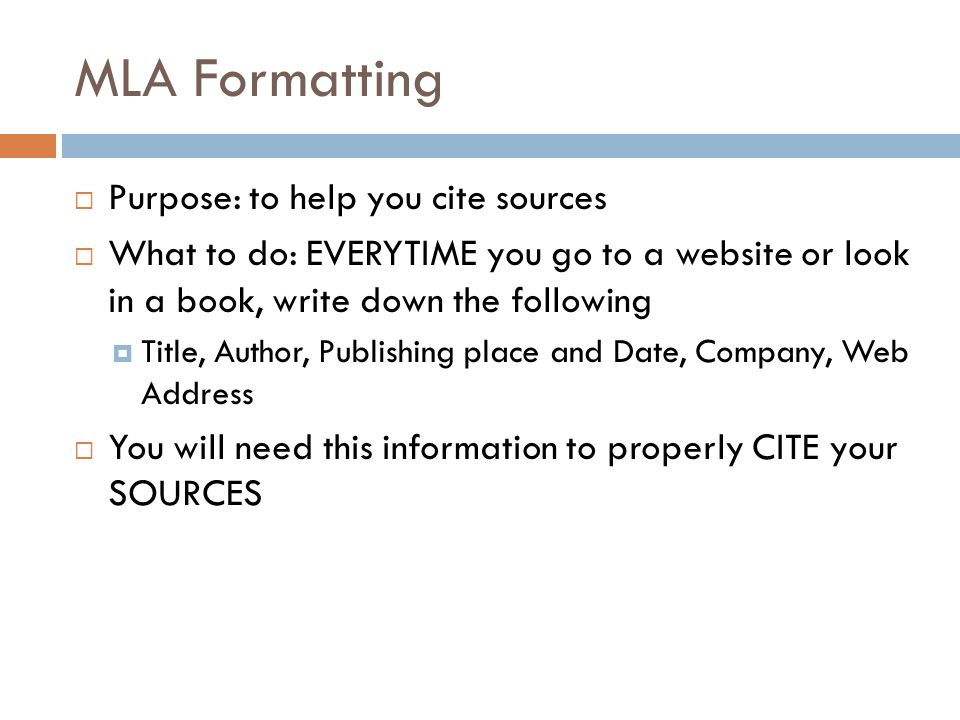 MLA Formatting Purpose: to help you cite sources
