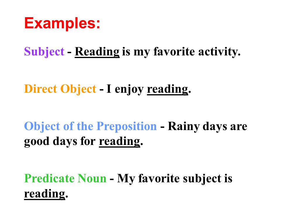 Examples: Subject - Reading is my favorite activity.