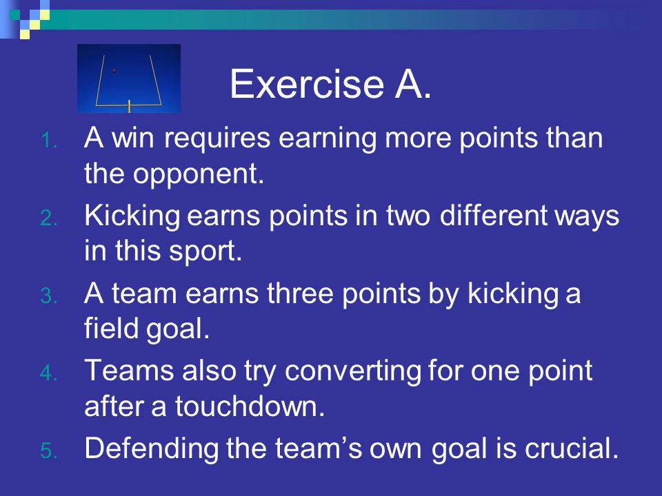 Exercise A. A win requires earning more points than the opponent.