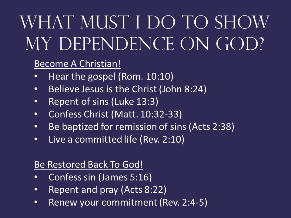 What Must I Do to show my dependence on god