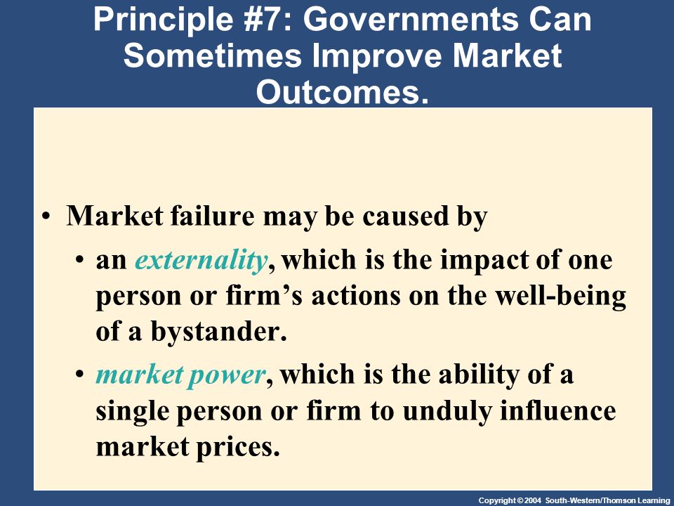 Principle #7: Governments Can Sometimes Improve Market Outcomes.