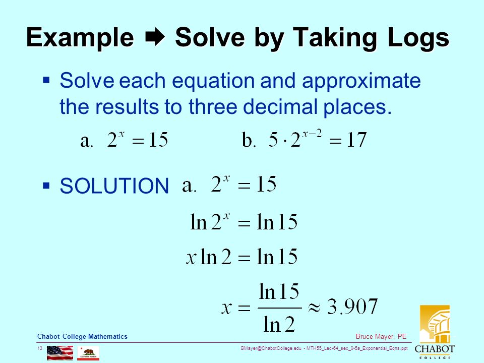 Example  Solve by Taking Logs