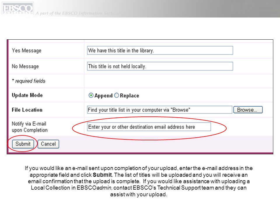 If you would like an  sent upon completion of your upload, enter the  address in the appropriate field and click Submit.