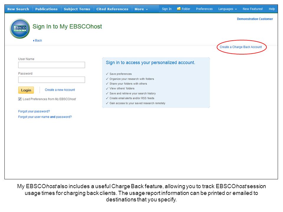 My EBSCOhost also includes a useful Charge Back feature, allowing you to track EBSCOhost session usage times for charging back clients.