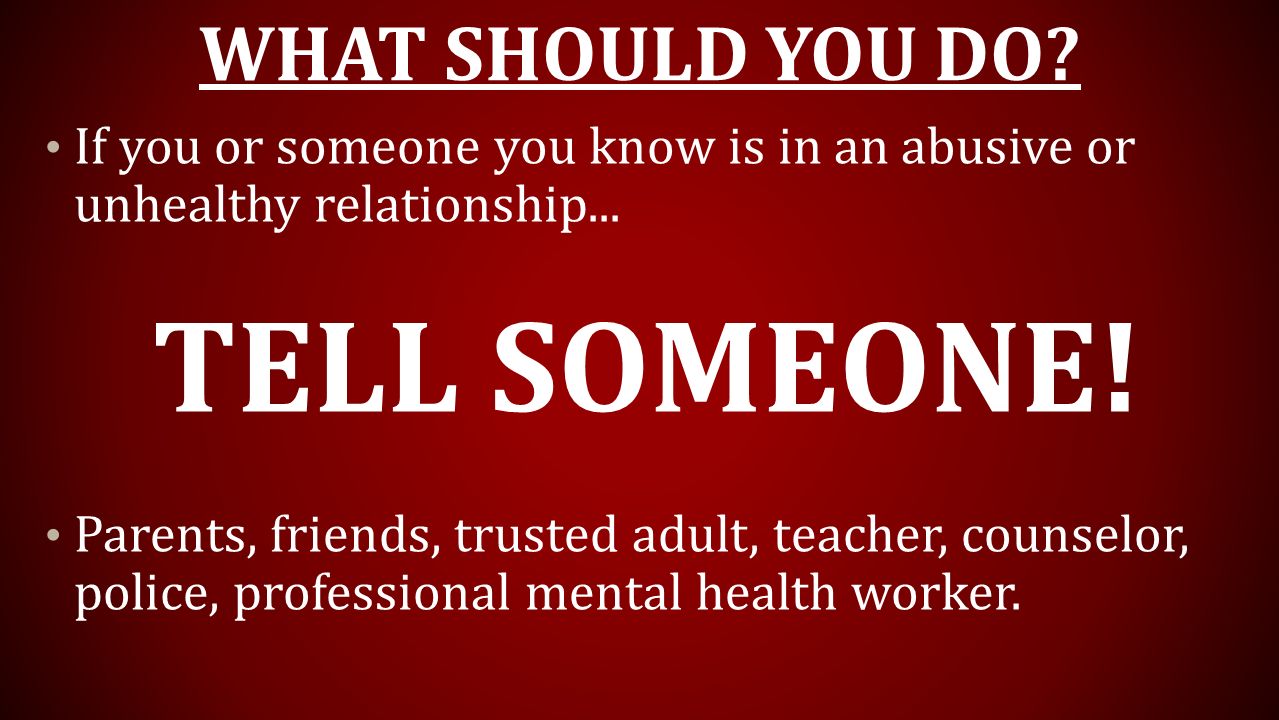 TELL SOMEONE! What Should You Do