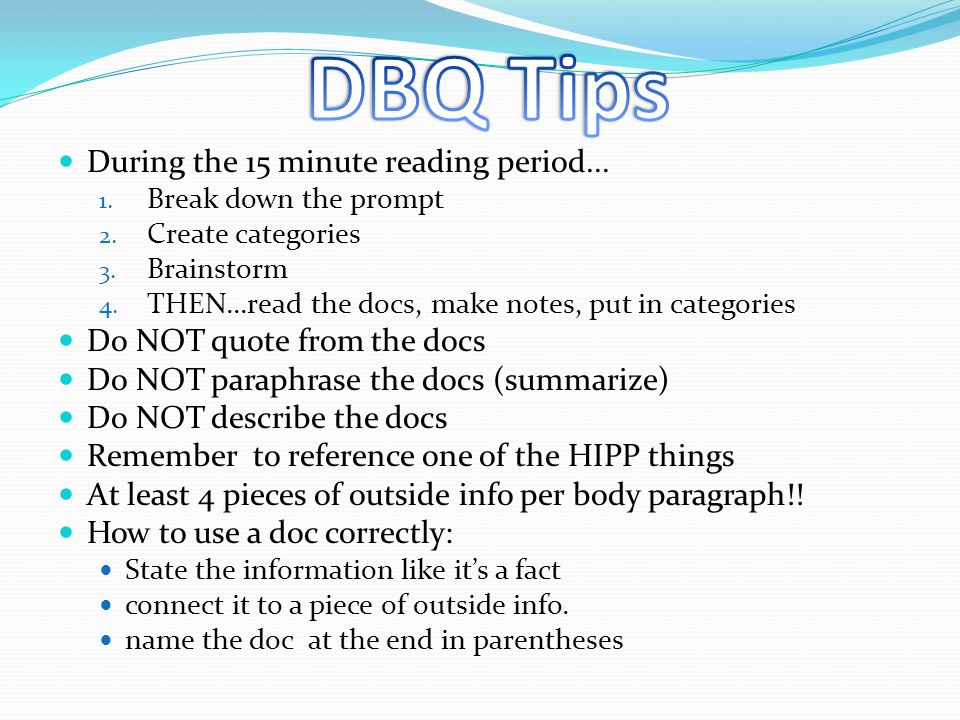 DBQ Tips During the 15 minute reading period...