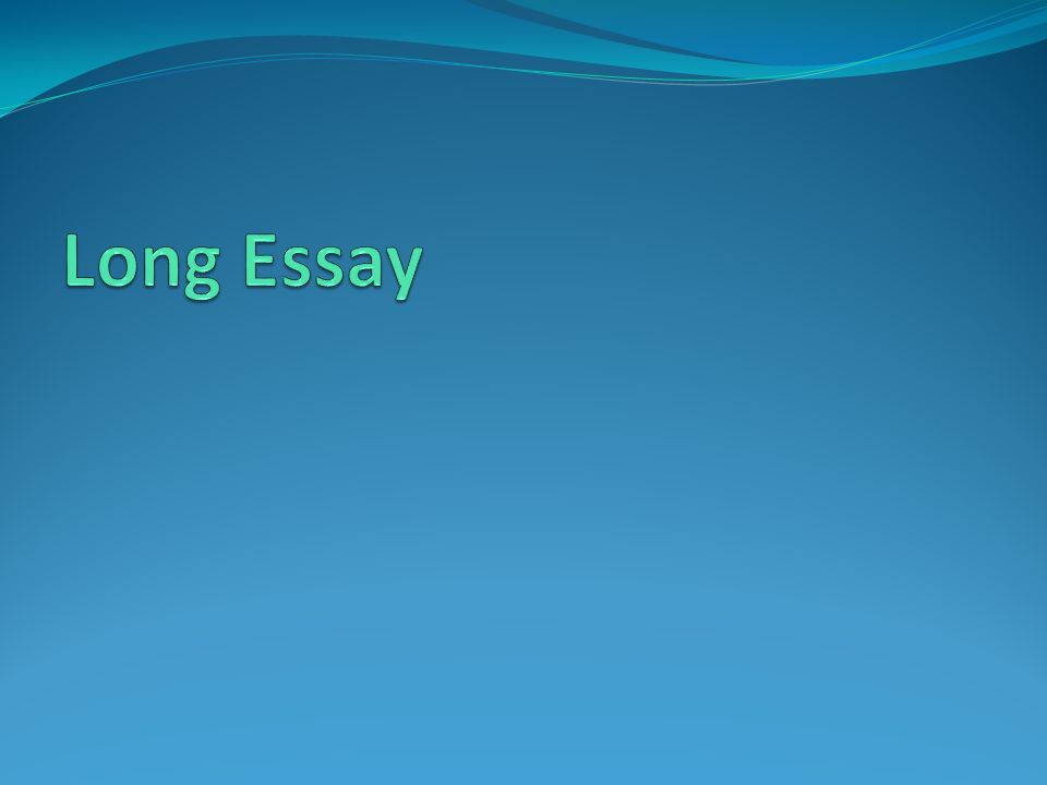 Long Essay