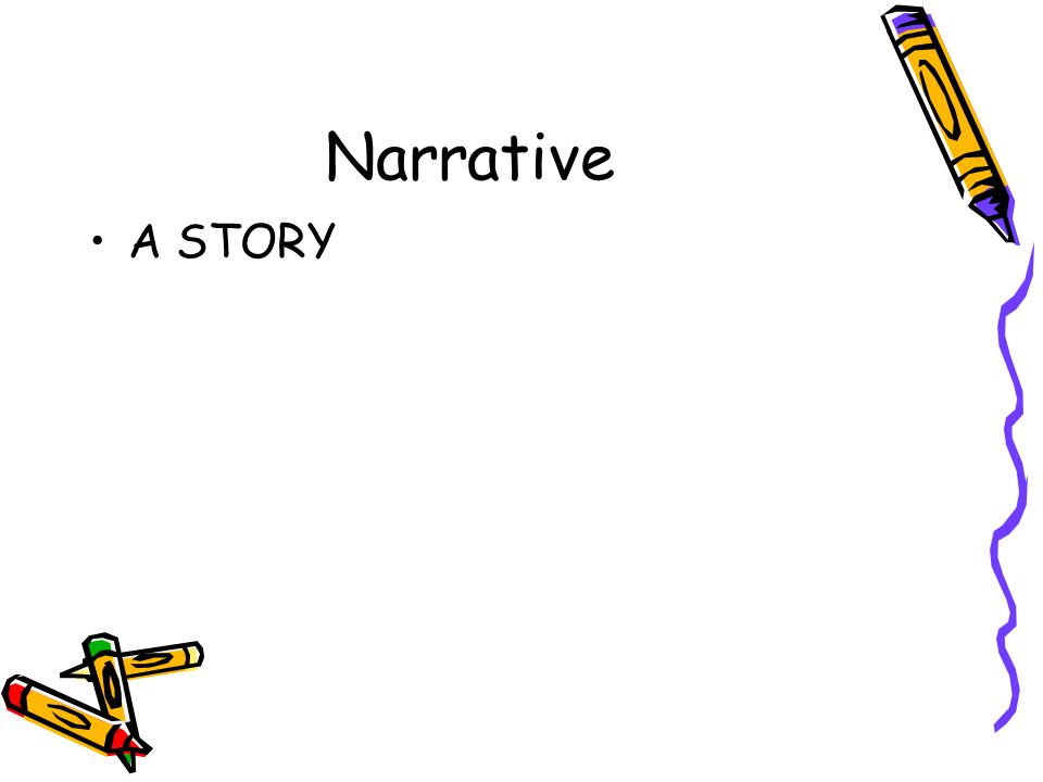 Narrative A STORY
