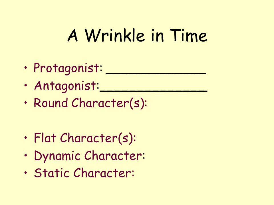 A Wrinkle in Time Protagonist: _____________ Antagonist:______________