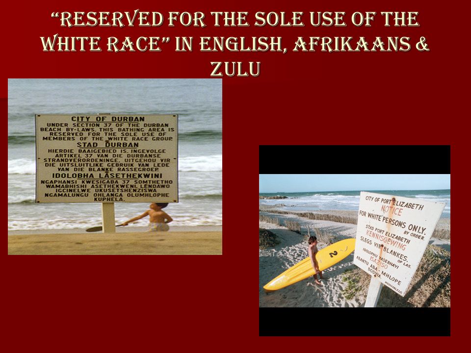 Reserved for the sole use of the white race in English, Afrikaans & Zulu