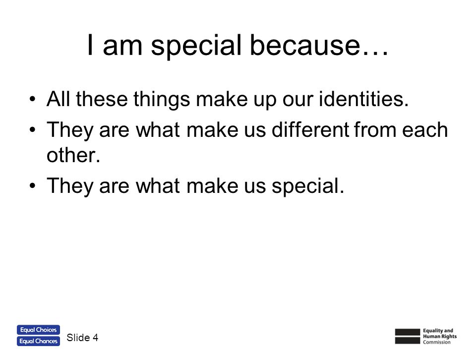 I am special because… All these things make up our identities.