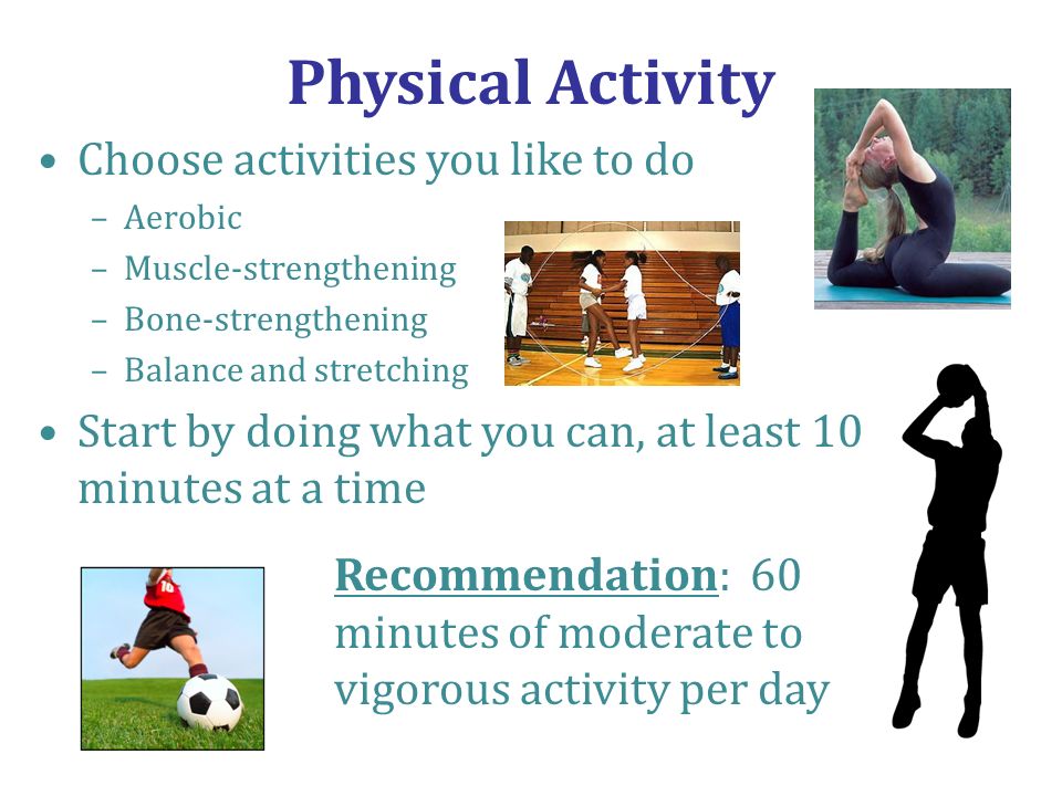 Physical Activity Choose activities you like to do