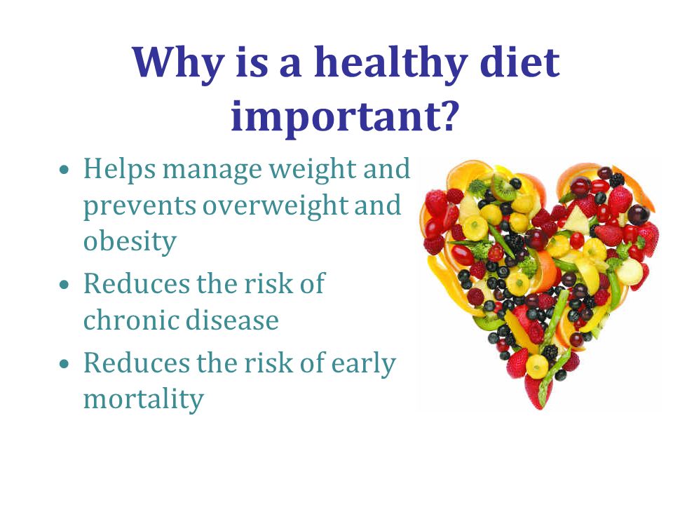 Why is a healthy diet important