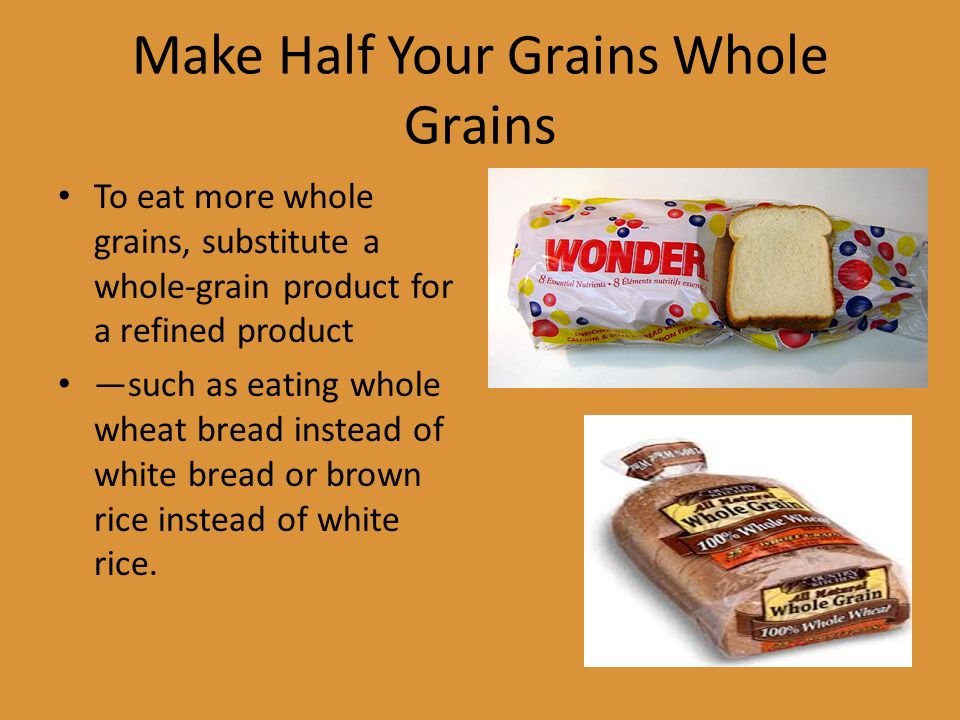 Make Half Your Grains Whole Grains