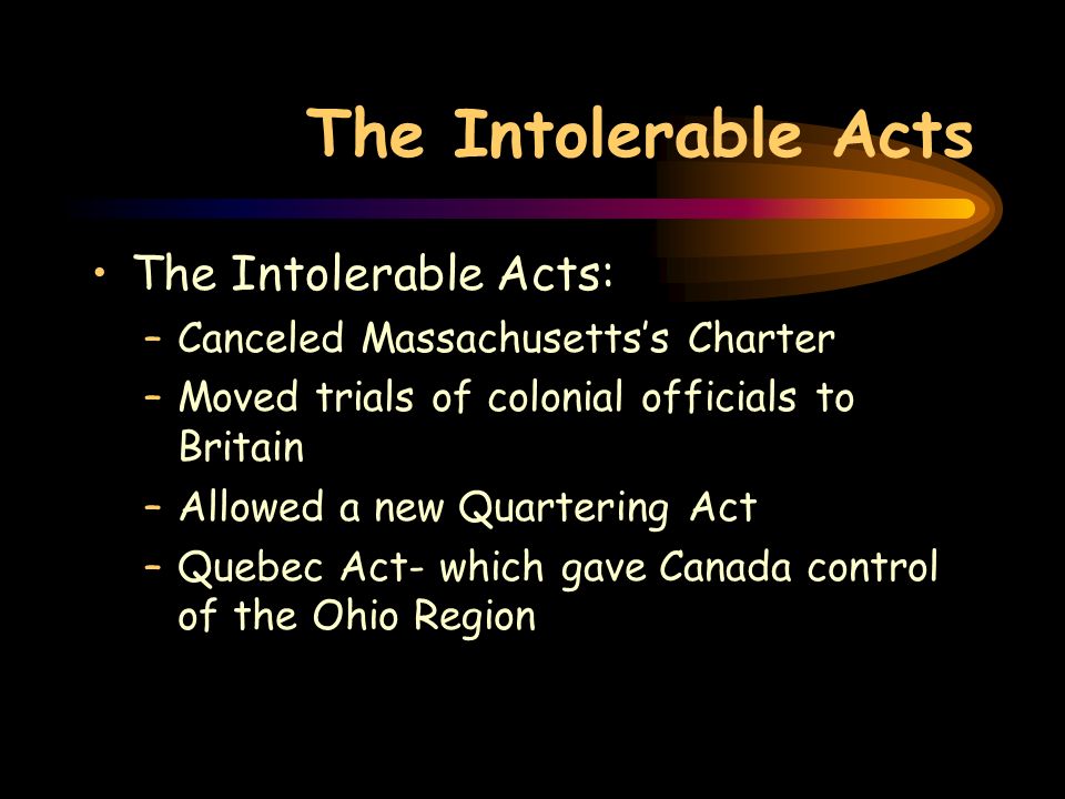 The Intolerable Acts The Intolerable Acts: