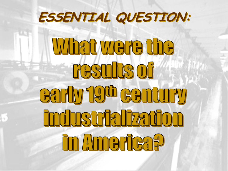 ESSENTIAL QUESTION: What were the results of early 19th century