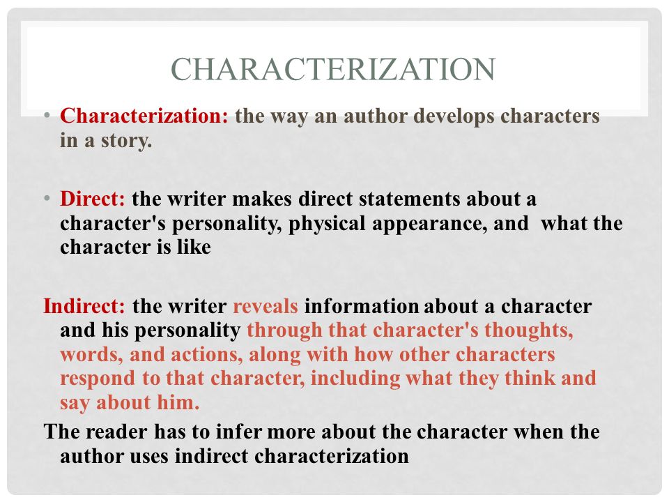 Characterization Characterization: the way an author develops characters in a story.